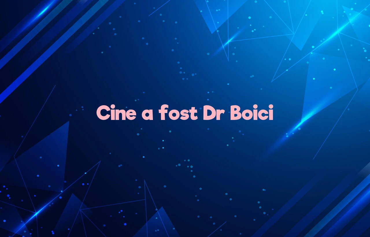 cine a fost dr boici