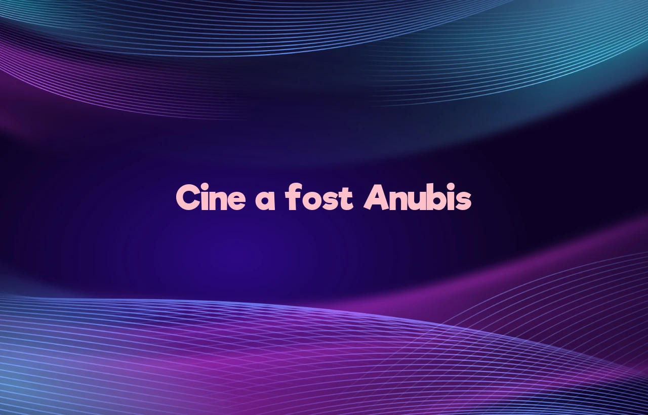 cine a fost anubis