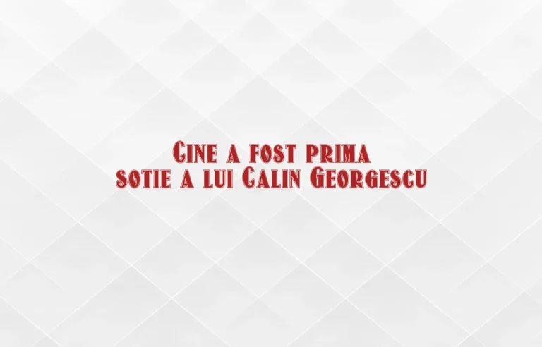 cine a fost prima sotie a lui calin georgescu