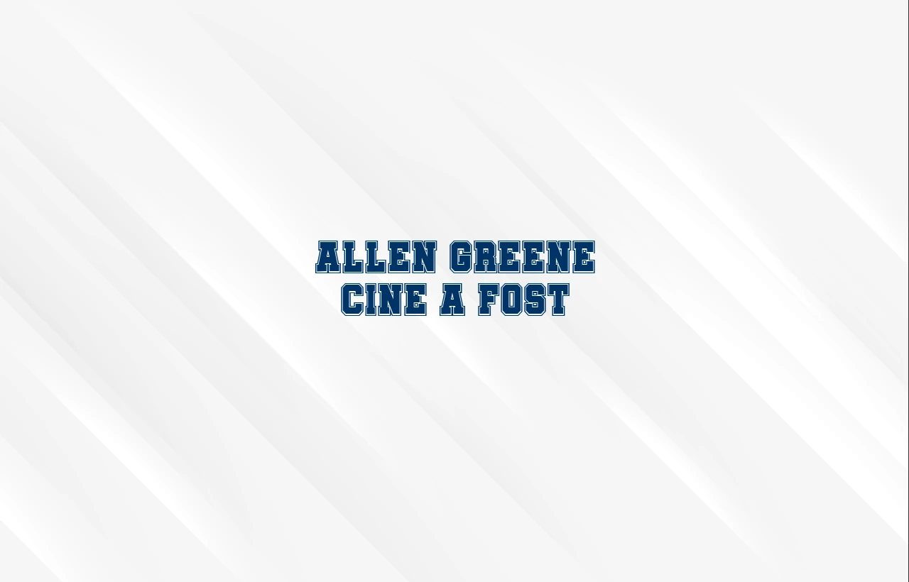 allen greene cine a fost