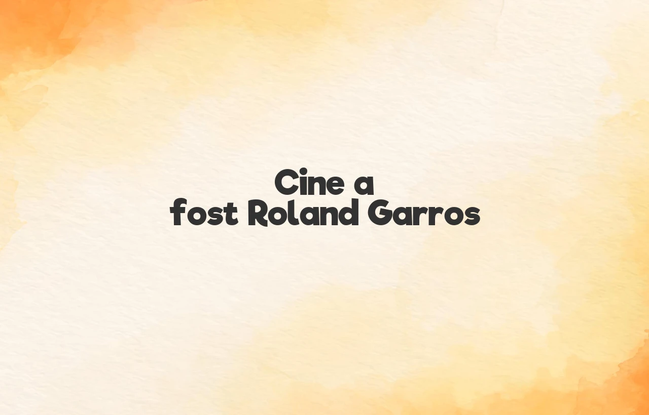 cine a fost roland garros
