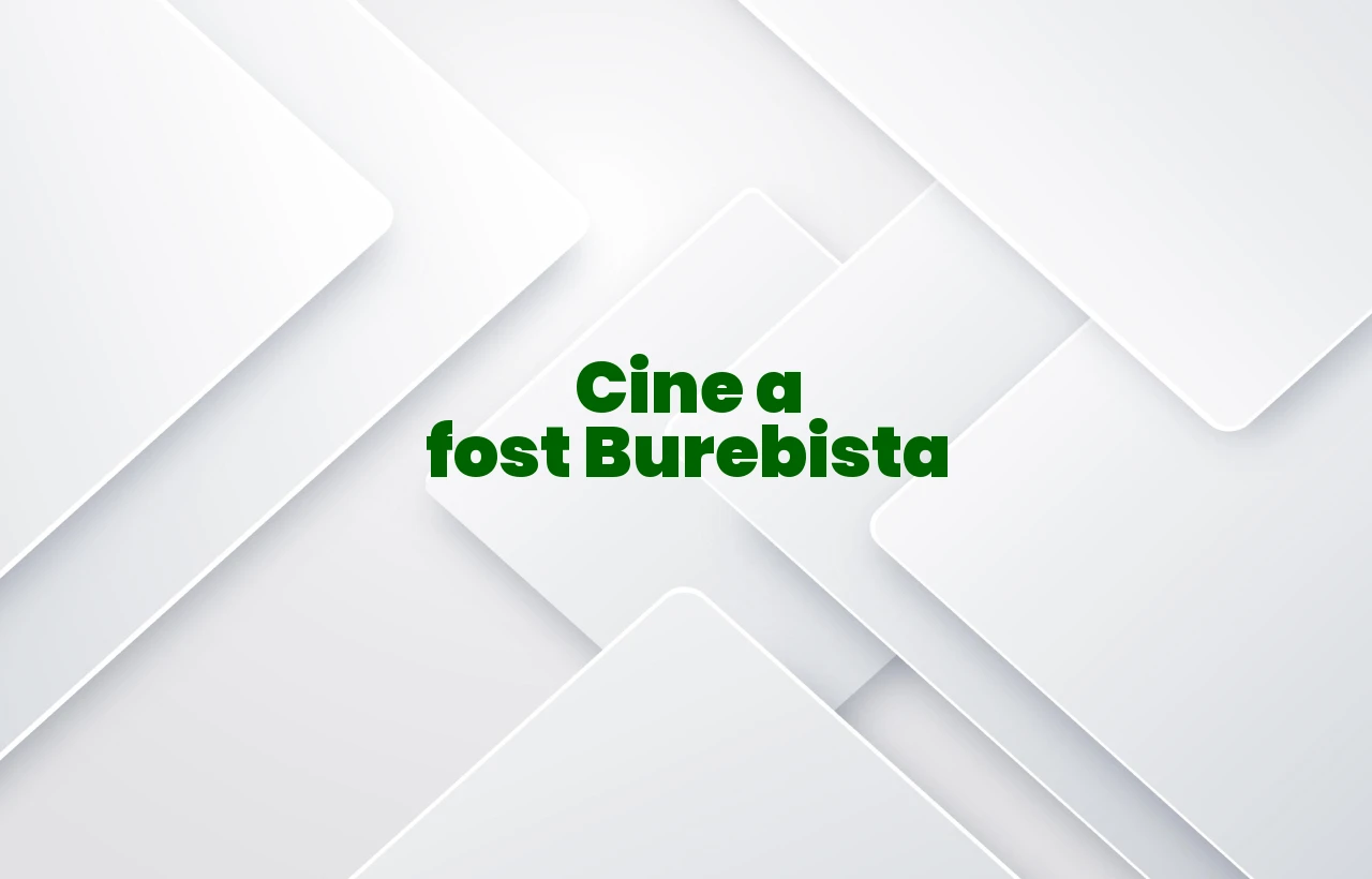 cine a fost burebista