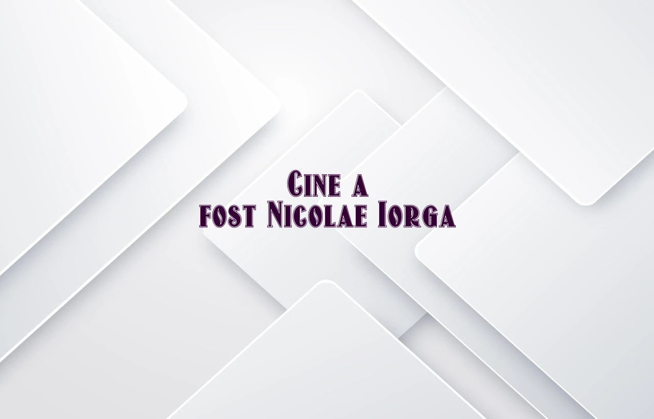 cine a fost nicolae iorga