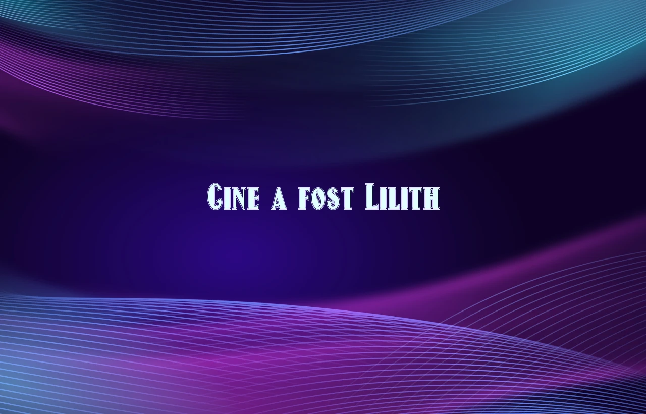 cine a fost lilith