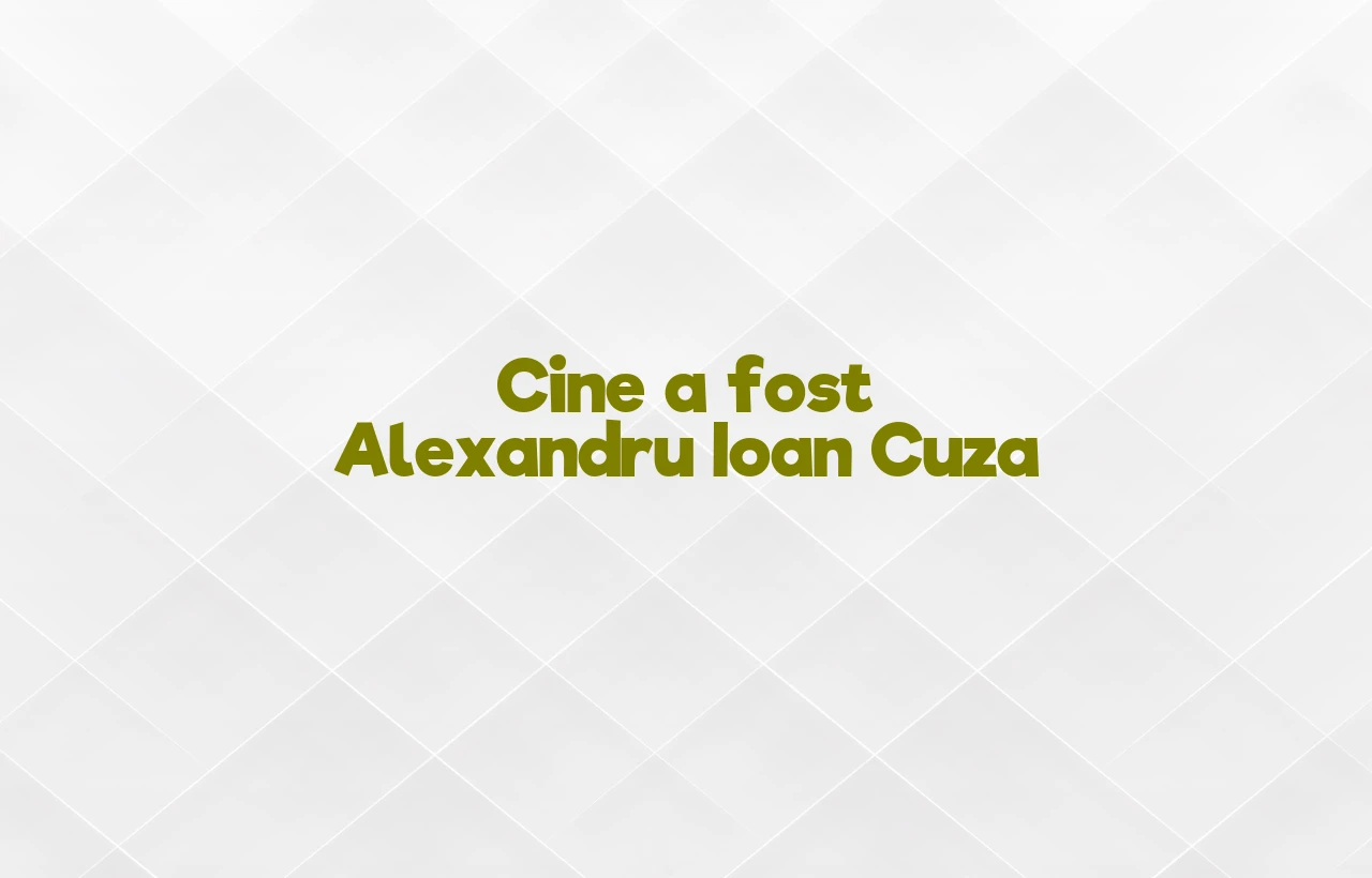 cine a fost alexandru ioan cuza