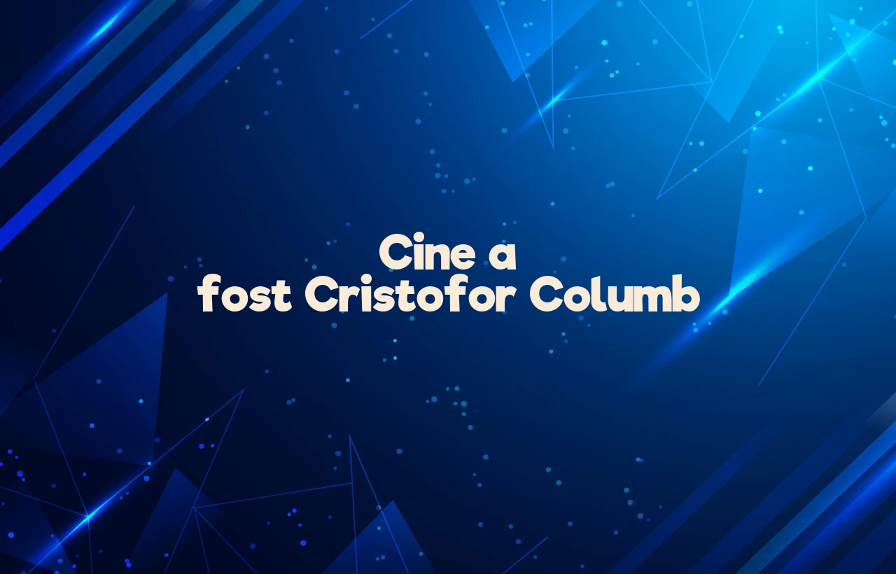 cine a fost cristofor columb