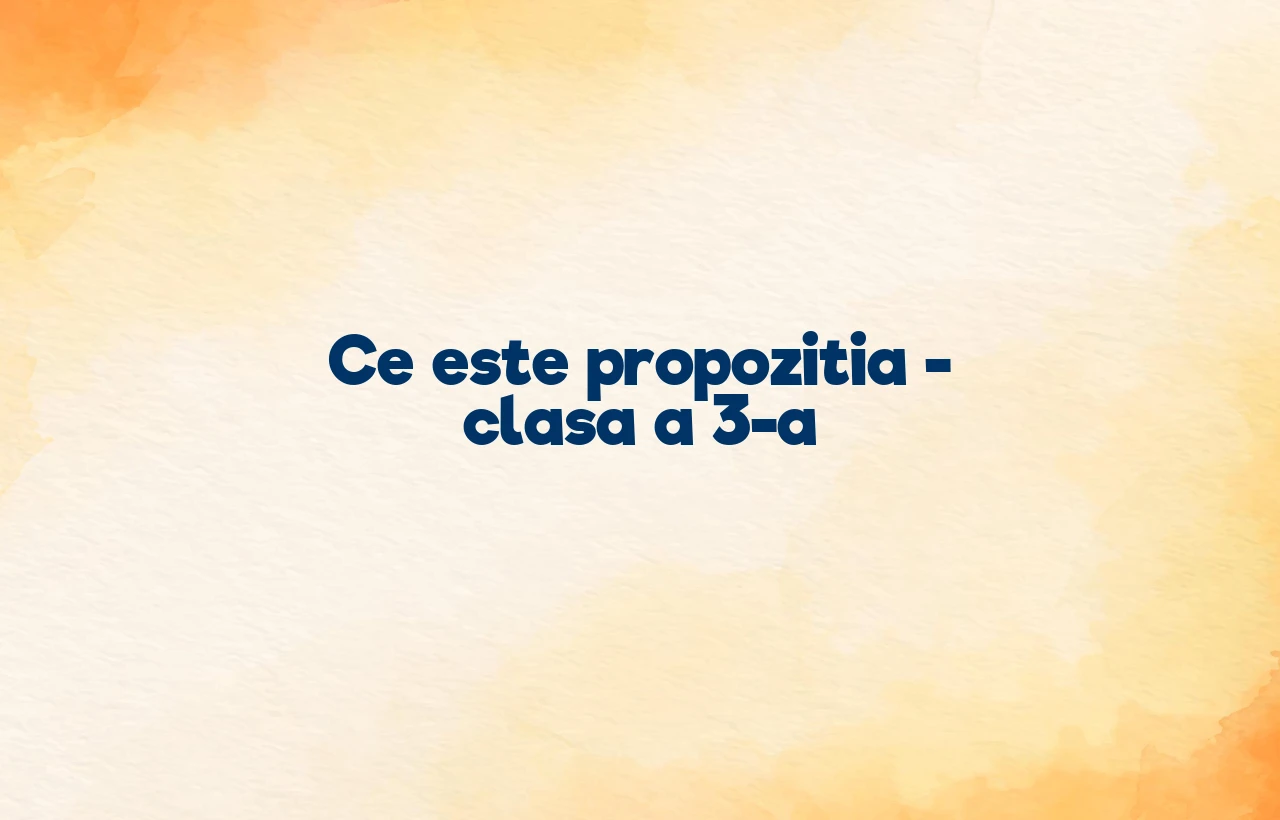 ce este propozitia clasa 3