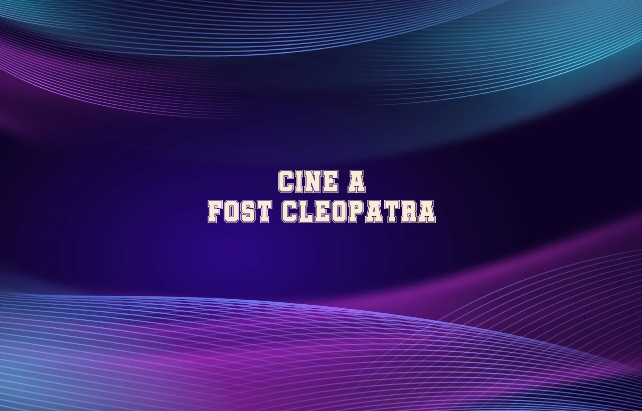 cine a fost cleopatra
