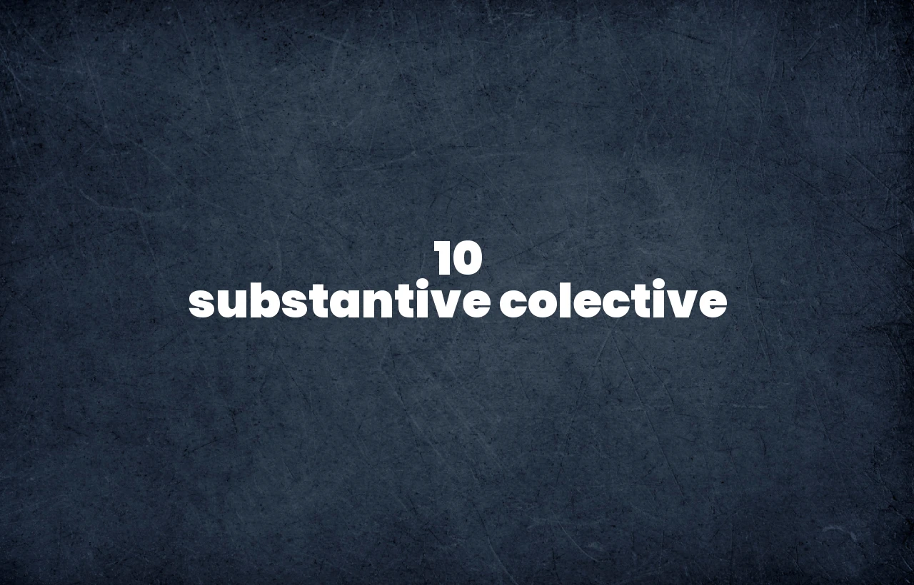 10 substantive colective
