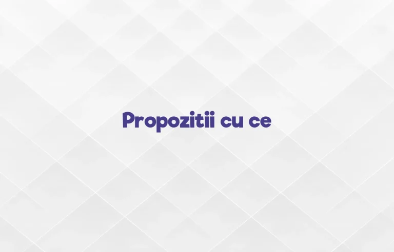 propozitii cu ce