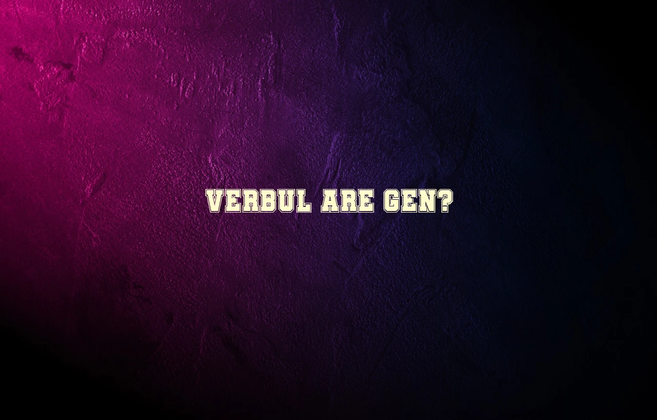 verbul are gen