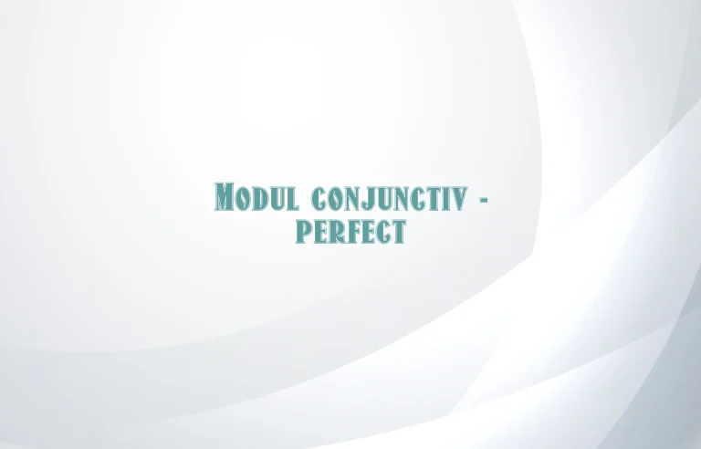 modul conjunctiv perfect