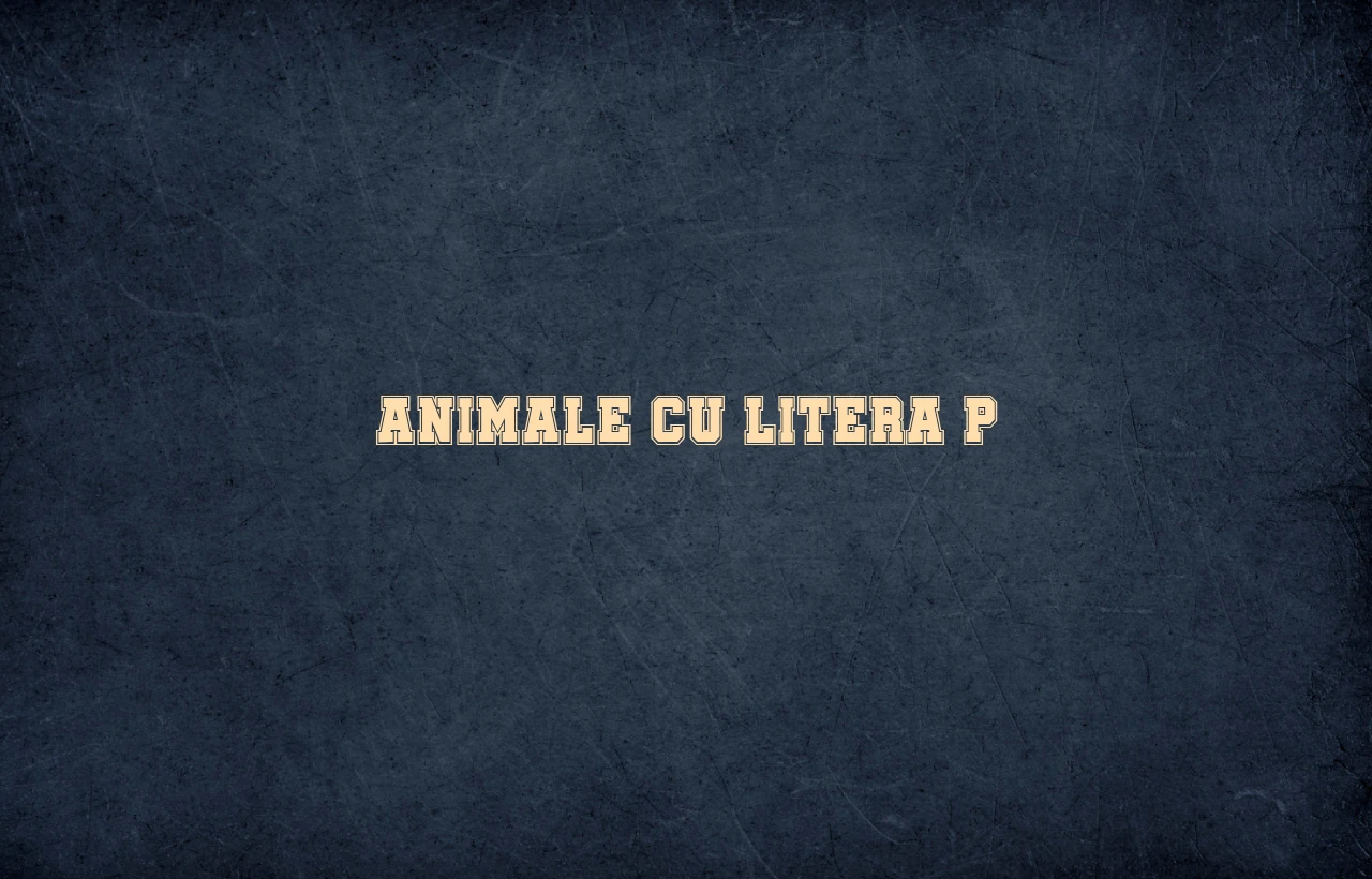 animale cu litera p