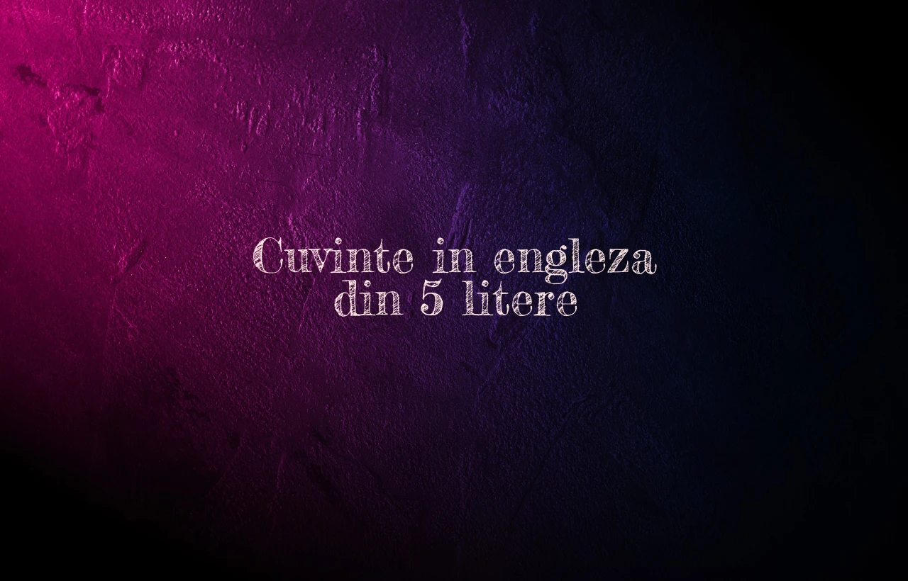 cuvinte in engleza din 5 litere