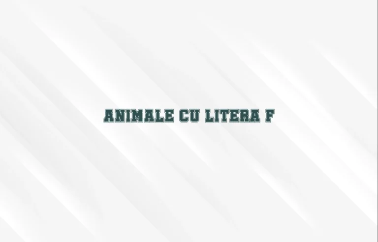 animale cu litera f