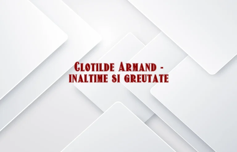 clotilde armand inaltime si greutate