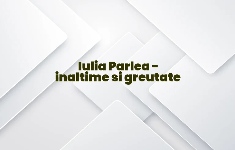 iulia parlea inaltime si greutate